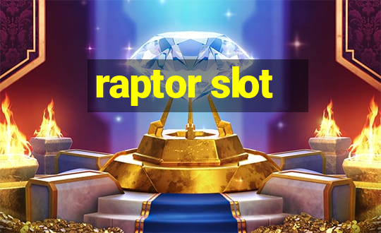 raptor slot