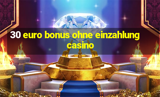 30 euro bonus ohne einzahlung casino