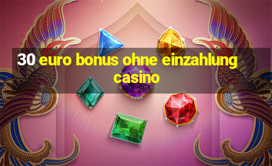 30 euro bonus ohne einzahlung casino