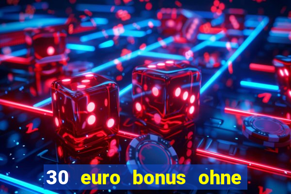 30 euro bonus ohne einzahlung casino