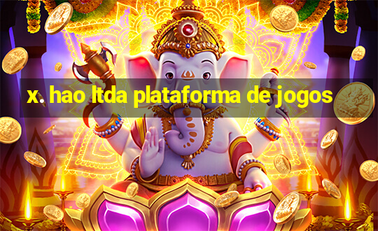 x. hao ltda plataforma de jogos