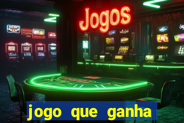 jogo que ganha dinheiro mesmo