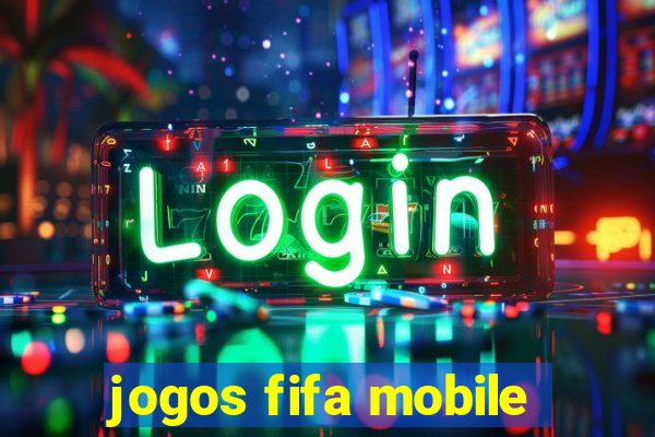 jogos fifa mobile