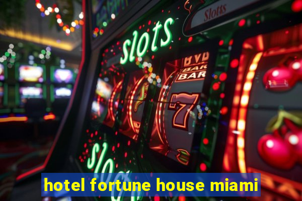 hotel fortune house miami