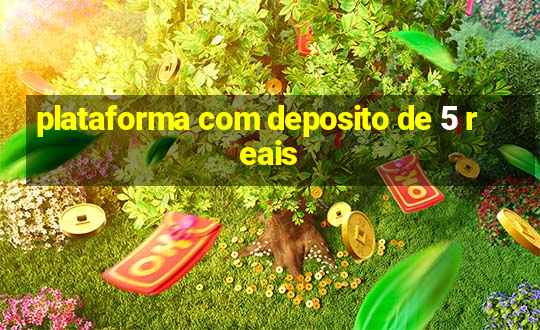 plataforma com deposito de 5 reais