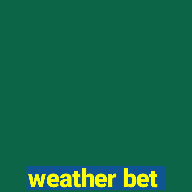 weather bet