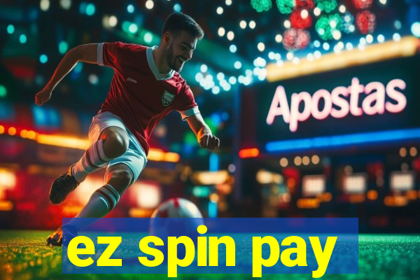 ez spin pay