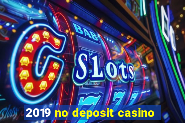 2019 no deposit casino