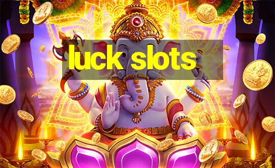 luck slots