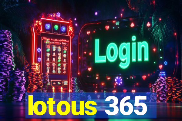 lotous 365