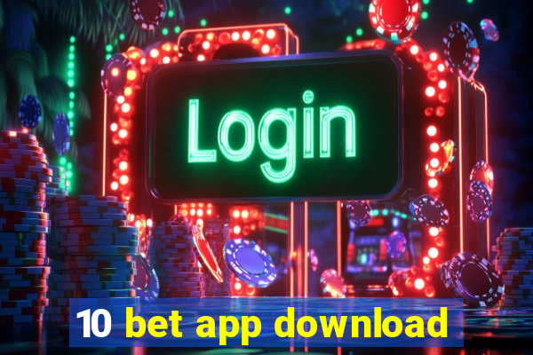 10 bet app download