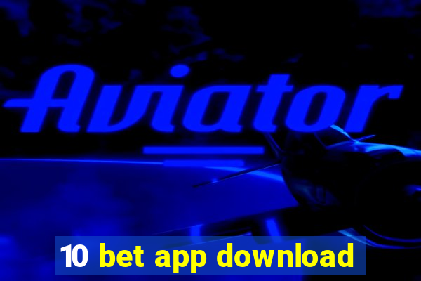 10 bet app download