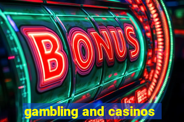 gambling and casinos