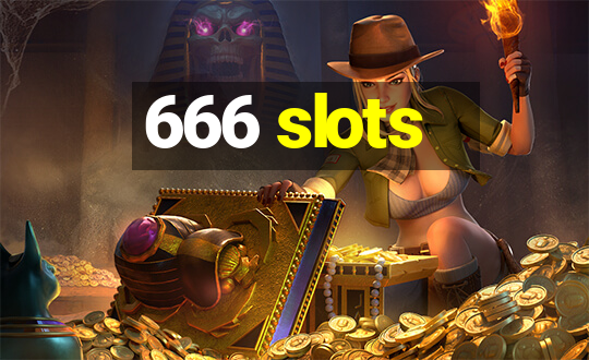 666 slots