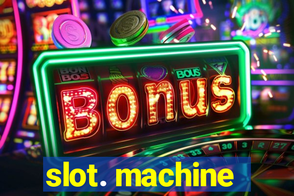 slot. machine