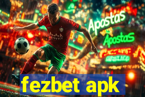 fezbet apk