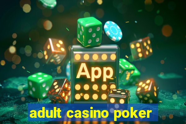 adult casino poker