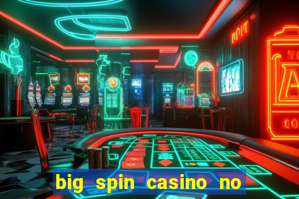 big spin casino no deposit bonus