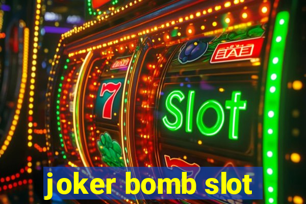 joker bomb slot