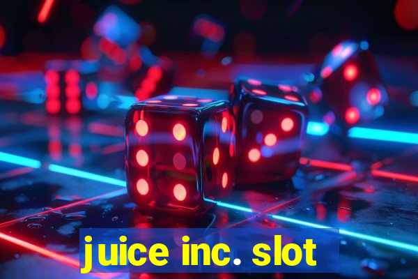 juice inc. slot