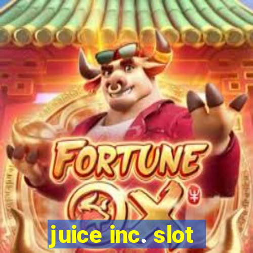 juice inc. slot