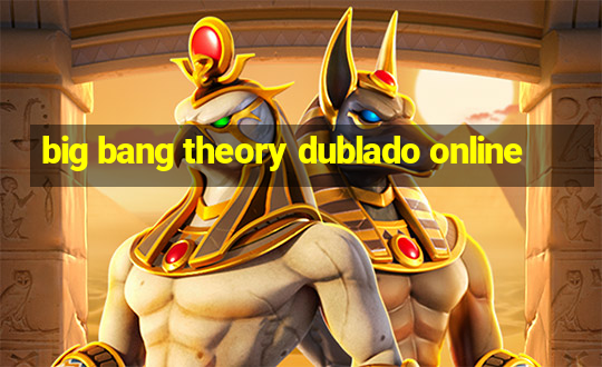 big bang theory dublado online