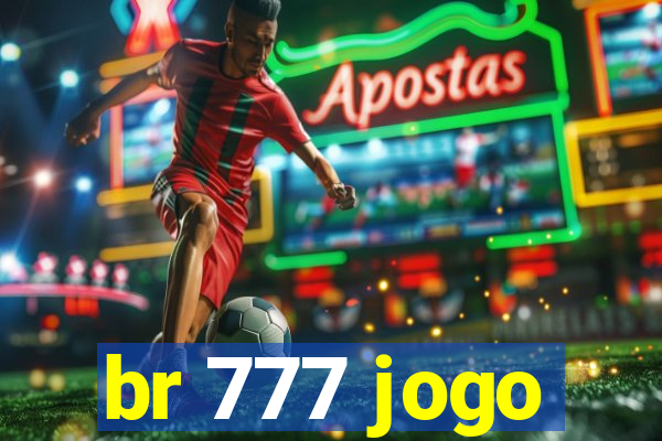 br 777 jogo