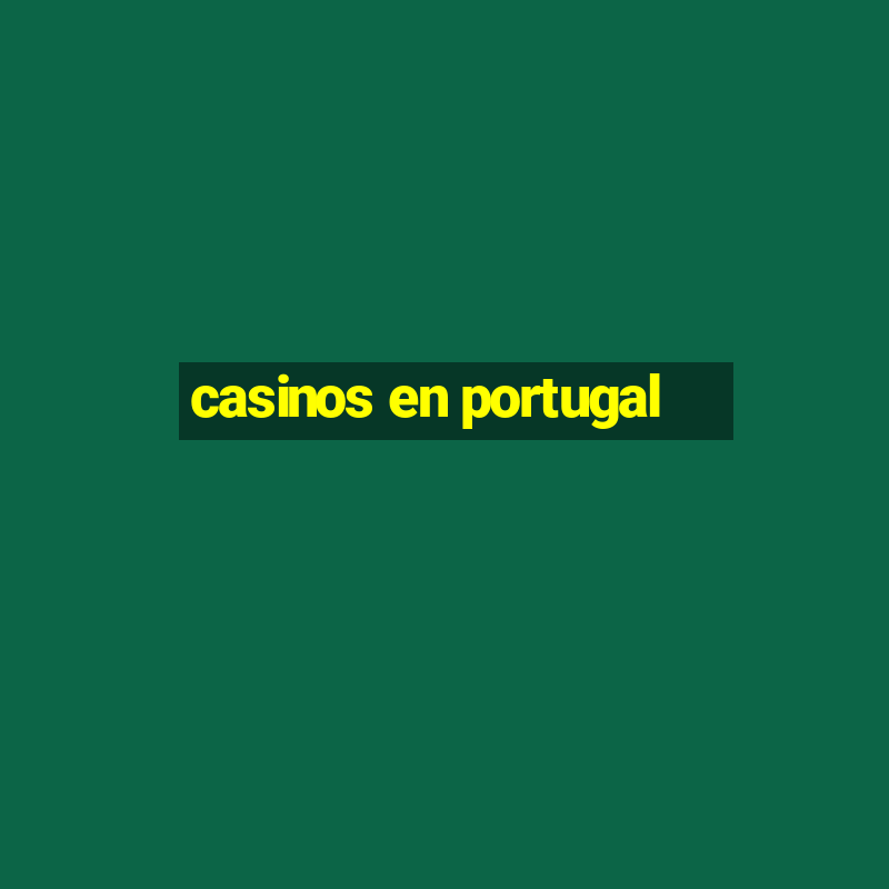 casinos en portugal