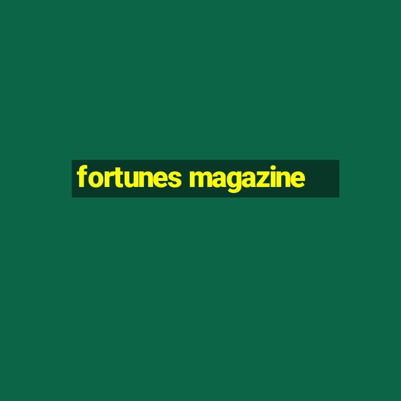 fortunes magazine