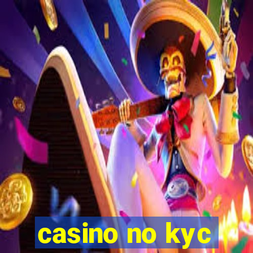 casino no kyc