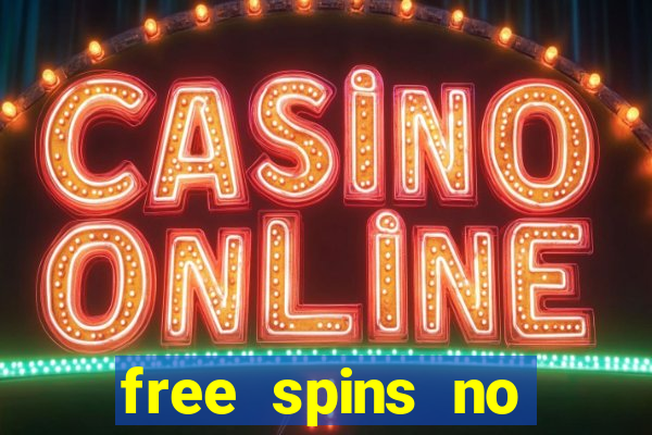 free spins no deposit online casino