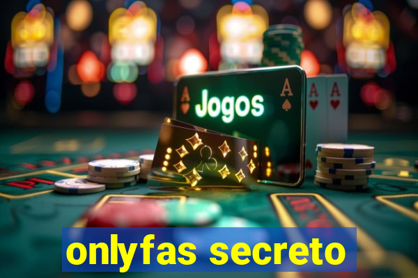 onlyfas secreto