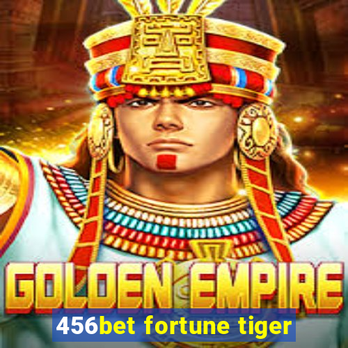 456bet fortune tiger