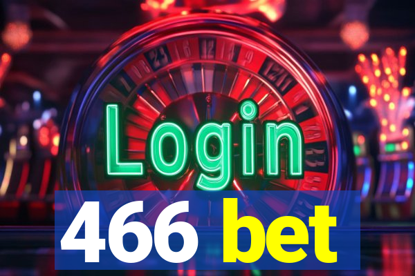 466 bet