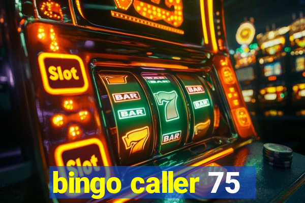 bingo caller 75