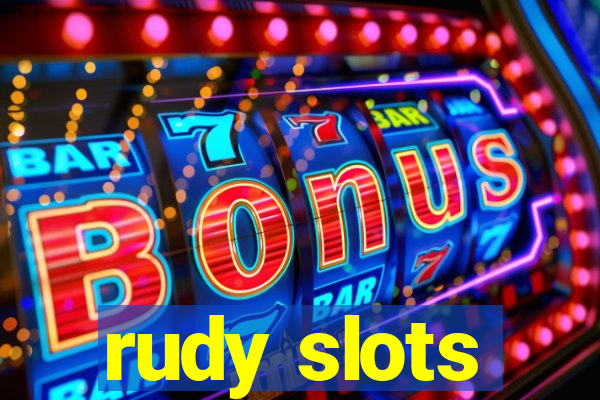 rudy slots