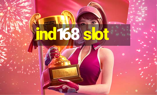 ind168 slot