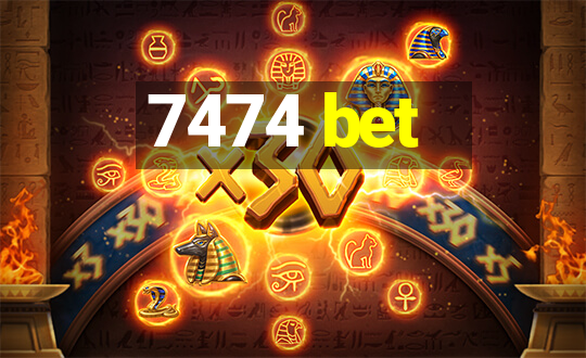 7474 bet