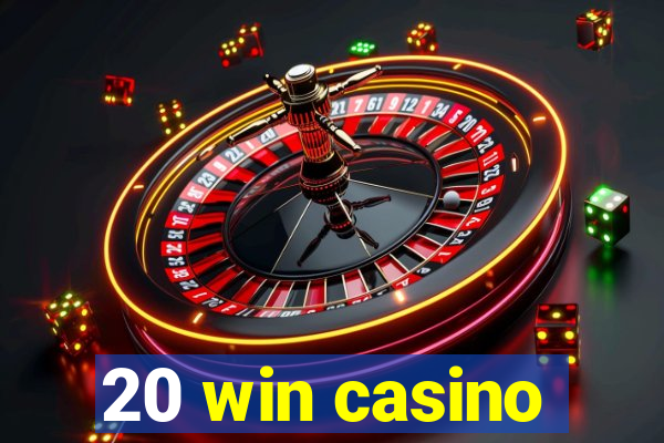 20 win casino