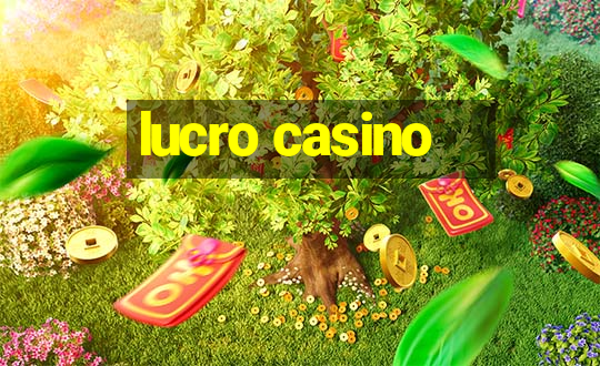 lucro casino