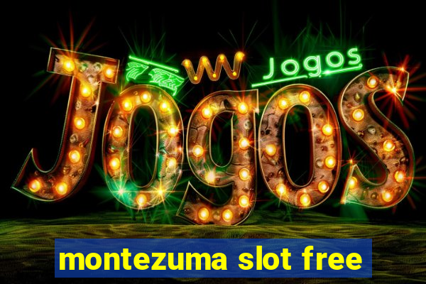 montezuma slot free