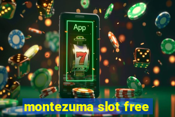 montezuma slot free