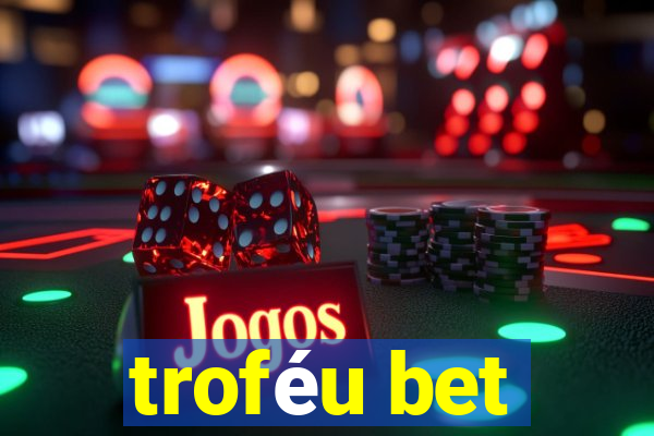 troféu bet