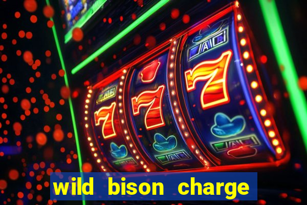 wild bison charge slot demo