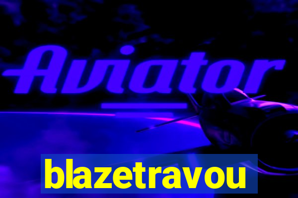 blazetravou