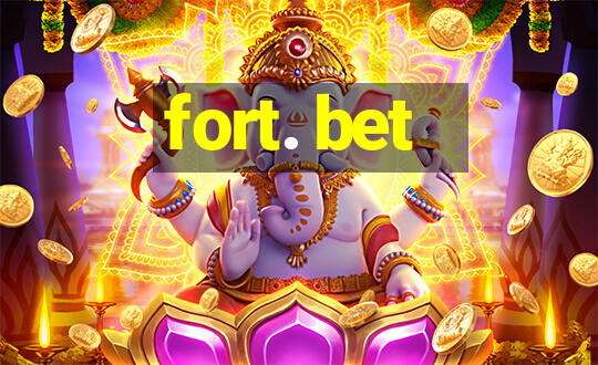 fort. bet