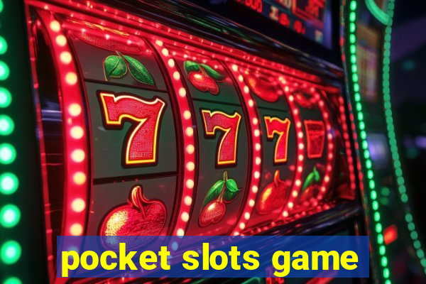 pocket slots game