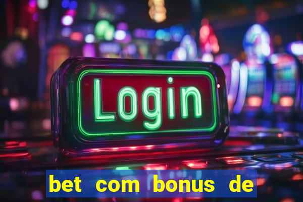 bet com bonus de cadastro sem depósito