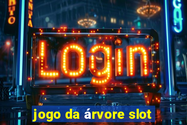 jogo da árvore slot