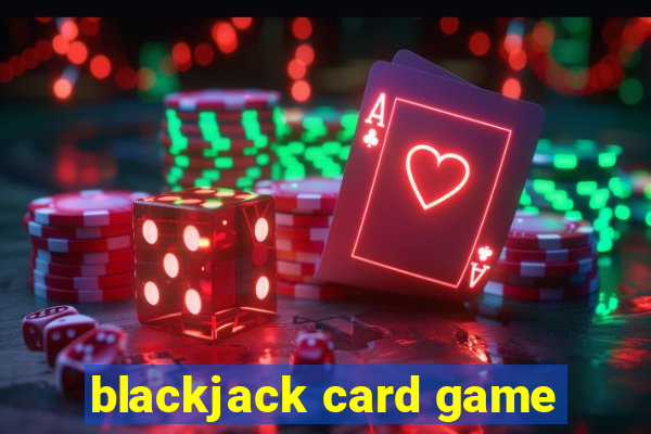 blackjack card game